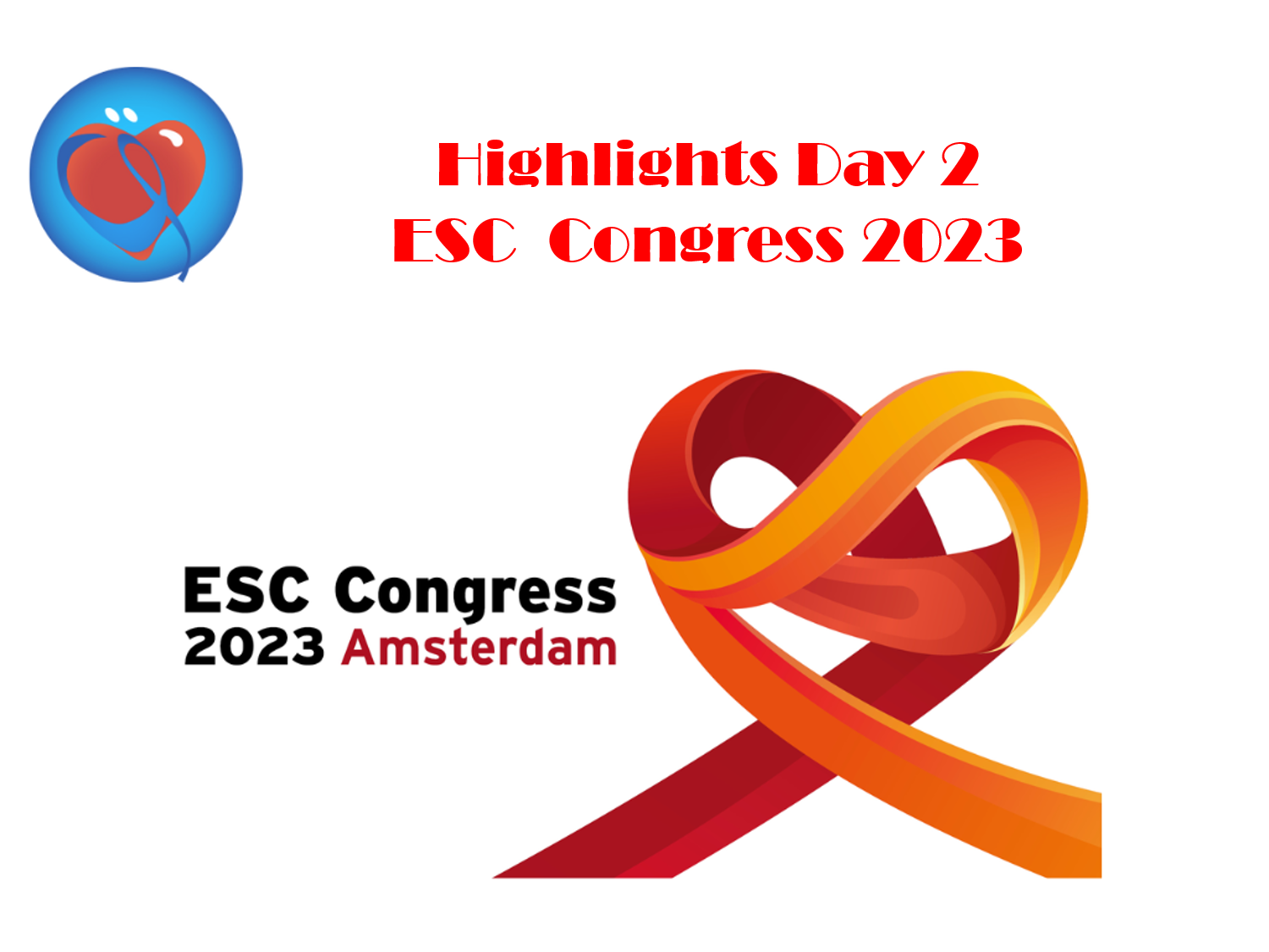Les highlights  du Congrès Européen de Cardiologie, ESC 2023 , 2ème Jour